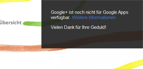 Screenshot: Google+ ist noch nicht für Google Apps verfügbar
